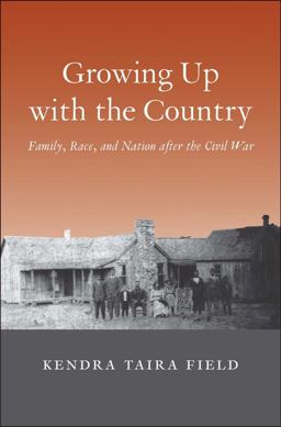 Growing up with the Country Family, Race, and Nation after the Civil War  9780300180527 Front Cover