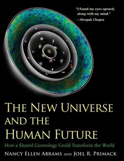 New Universe and the Human Future How a Shared Cosmology Could Transform the World  9780300181241 Front Cover