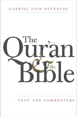 The Qur'an and the Bible: Text and Commentary  9780300181326 Front Cover