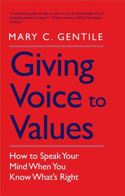 Giving Voice to Values How to Speak Your Mind When You Know What's Right  9780300181562 Front Cover