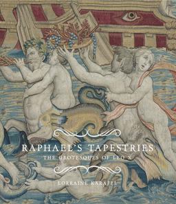 Raphael's Tapestries The Grotesques of Leo X  9780300181999 Front Cover