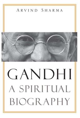 Gandhi A Spiritual Biography  9780300185966 Front Cover