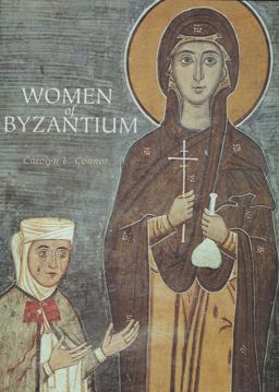 Women of Byzantium  9780300186468 Front Cover