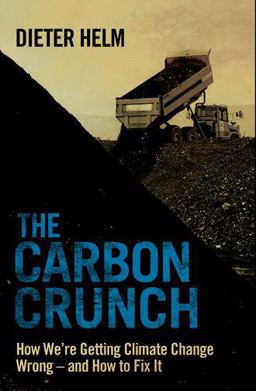 Carbon Crunch How We're Getting Climate Change Wrong--And How to Fix It  9780300186598 Front Cover