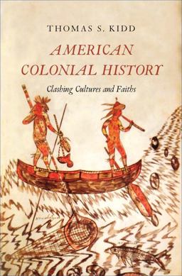 American Colonial History Clashing Cultures and Faiths  9780300187328 Front Cover
