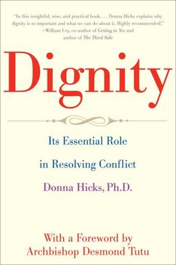 Dignity Its Essential Role in Resolving Conflict  9780300188059 Front Cover