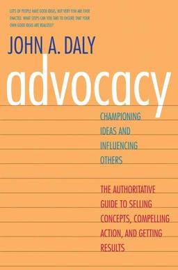 Advocacy Championing Ideas and Influencing Others  9780300188134 Front Cover
