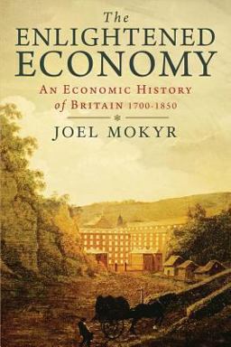 Enlightened Economy An Economic History of Britain 1700-1850  9780300189513 Front Cover