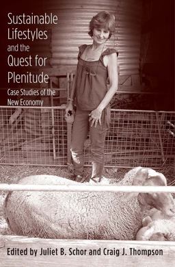 Sustainable Lifestyles and the Quest for Plenitude Case Studies of the New Economy  9780300192322 Front Cover