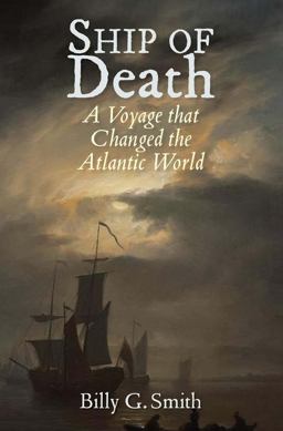Ship of Death A Voyage That Changed the Atlantic World  9780300194524 Front Cover