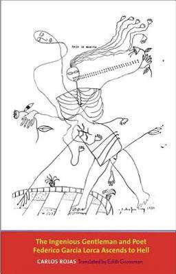 The Ingenious Gentleman and Poet Federico García Lorca Ascends to Hell The Ingenious Gentleman and Poet Federico García Lorca Ascends to Hell