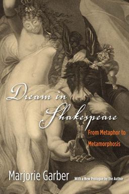 Dream in Shakespeare From Metaphor to Metamorphosis  9780300195439 Front Cover