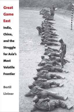 Great Game East India, China, and the Struggle for Asia's Most Volatile Frontier  9780300195675 Front Cover