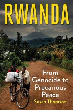 Rwanda From Genocide to Precarious Peace  9780300197396 Front Cover