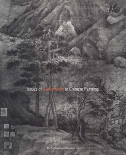 Issues of Authenticity in Chinese Painting