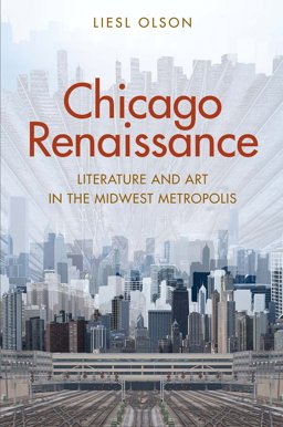 Chicago Renaissance Literature and Art in the Midwest Metropolis  9780300203684 Front Cover