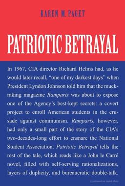 Patriotic Betrayal The Inside Story of the CIA's Secret Campaign to Enroll American Students in the Crusade Against Communism  9780300205084 Front Cover