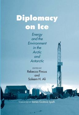 Diplomacy on Ice Energy and the Environment in the Arctic and Antarctic  9780300205169 Front Cover