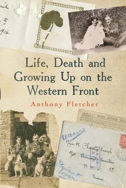 Life, Death, and Growing up on the Western Front  9780300205381 Front Cover
