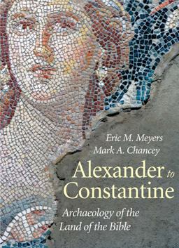 Alexander to Constantine Archaeology of the Land of the Bible, Volume III  9780300205831 Front Cover