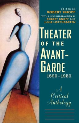 Theater of the Avant-Garde, 1890-1950 A Critical Anthology  9780300206739 Front Cover