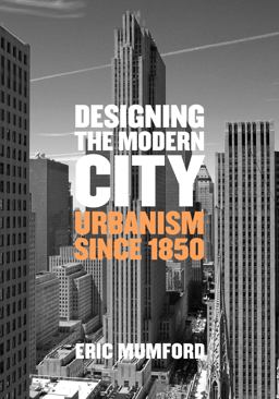 Designing the Modern City Urbanism Since 1850  9780300207729 Front Cover