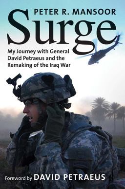 Surge My Journey with General David Petraeus and the Remaking of the Iraq War  9780300209372 Front Cover