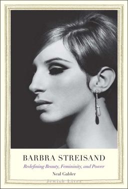 Barbra Streisand Redefining Beauty, Femininity, and Power  9780300210910 Front Cover