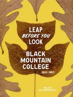 Leap Before You Look Black Mountain College 1933-1957  9780300211917 Front Cover