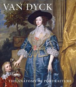 Van Dyck The Anatomy of Portraiture  9780300212051 Front Cover