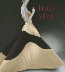 High Style Masterworks from the Brooklyn Museum Costume Collection at the Metropolitan Museum of Art  9780300212310 Front Cover