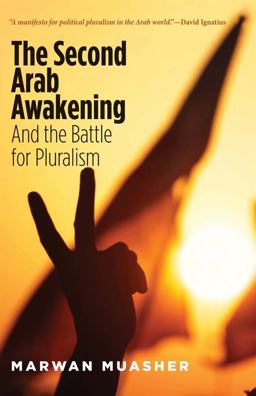 Second Arab Awakening And the Battle for Pluralism  9780300212631 Front Cover