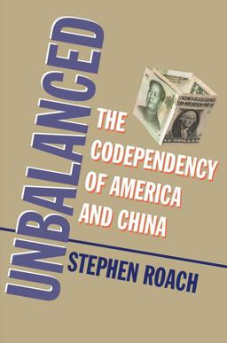Unbalanced The Codependency of America and China  9780300212655 Front Cover