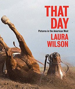 That Day Pictures in the American West  9780300215397 Front Cover