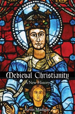Medieval Christianity A New History  9780300216776 Front Cover
