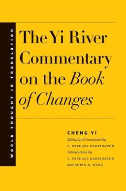 Yi River Commentary on the Book of Changes  9780300218077 Front Cover