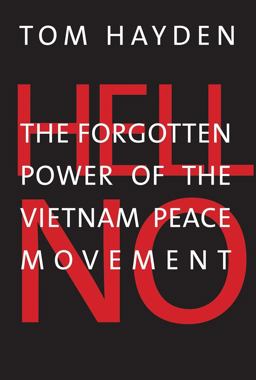 Hell No The Forgotten Power of the Vietnam Peace Movement  9780300218671 Front Cover