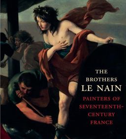 Brothers le Nain Painters of Seventeenth-Century France  9780300218886 Front Cover