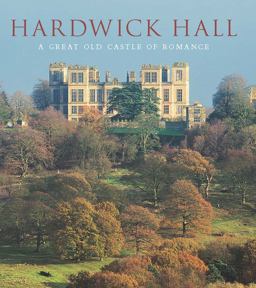 Hardwick Hall A Great Old Castle of Romance  9780300218909 Front Cover