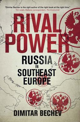 Rival Power Russia in Southeast Europe  9780300219135 Front Cover