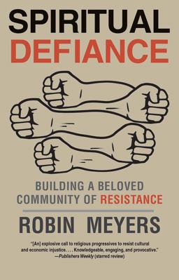 Spiritual Defiance Building a Beloved Community of Resistance  9780300219814 Front Cover