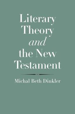 Literary Theory and the New Testament  9780300219913 Front Cover