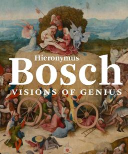Hieronymus Bosch Visions of Genius  9780300220131 Front Cover