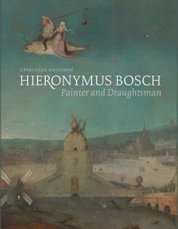 Hieronymus Bosch, Painter and Draughtsman Catalogue Raisonnï¿½  9780300220148 Front Cover
