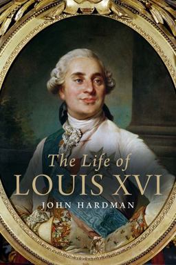 Life of Louis XVI  9780300220421 Front Cover