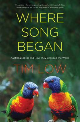 Where Song Began: Australia's Birds and How They Changed the World  9780300221664 Front Cover