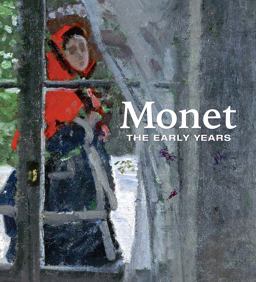 Monet The Early Years  9780300221855 Front Cover