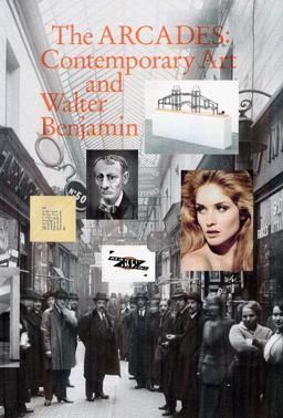 Arcades Contemporary Art and Walter Benjamin  9780300221992 Front Cover