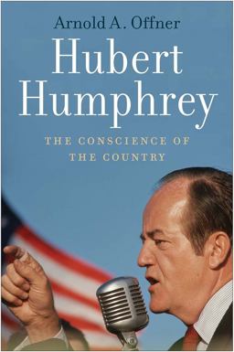 Hubert Humphrey The Conscience of the Country  9780300222395 Front Cover