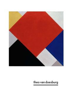 Theo Van Doesburg A New Expression of Life, Art, and Technology  9780300222432 Front Cover